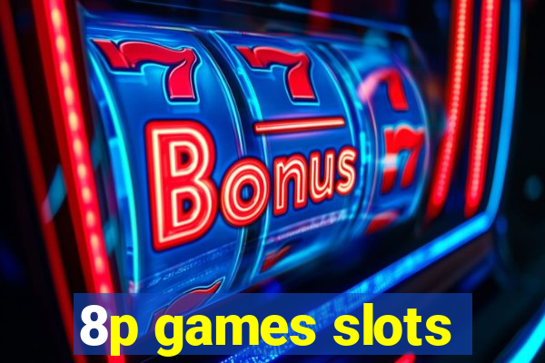 8p games slots